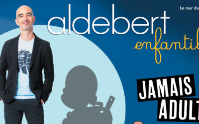 Aldebert • jamais adulte !